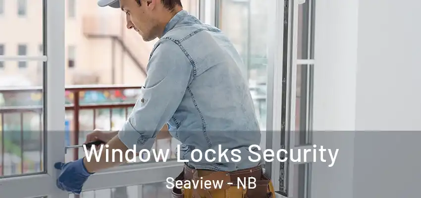  Window Locks Security Seaview - NB