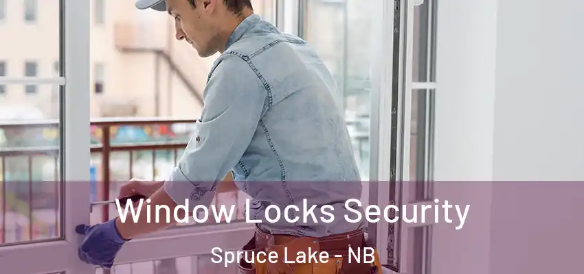  Window Locks Security Spruce Lake - NB