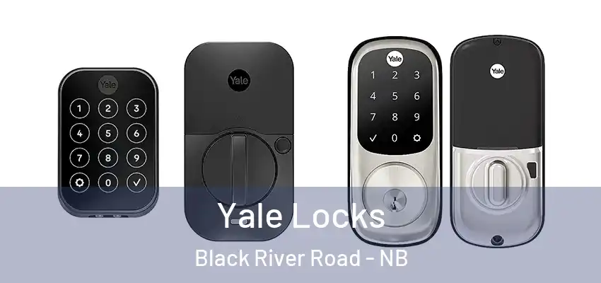  Yale Locks Black River Road - NB