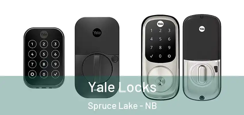  Yale Locks Spruce Lake - NB